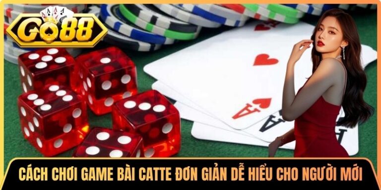Cách Chơi Game Bài Catte Đơn Giản Dễ Hiểu Cho Người Mới